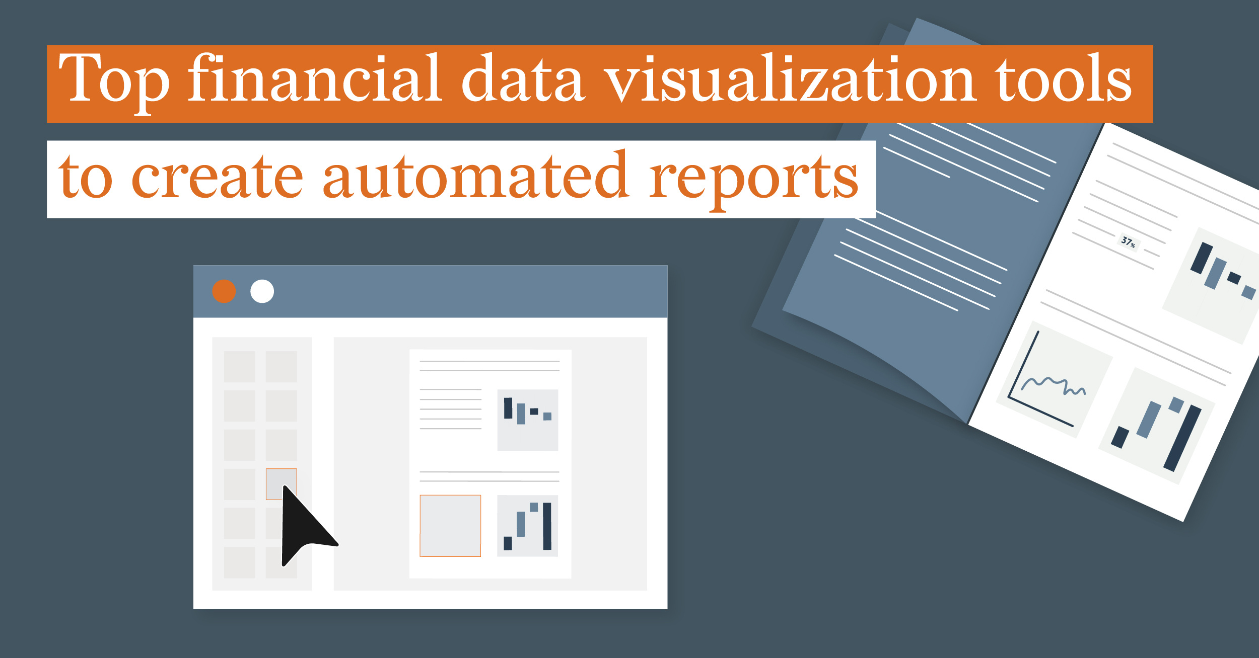 The image features an orange and blue color scheme. The image shows a reporting tool with a report page and a financial report in the background.